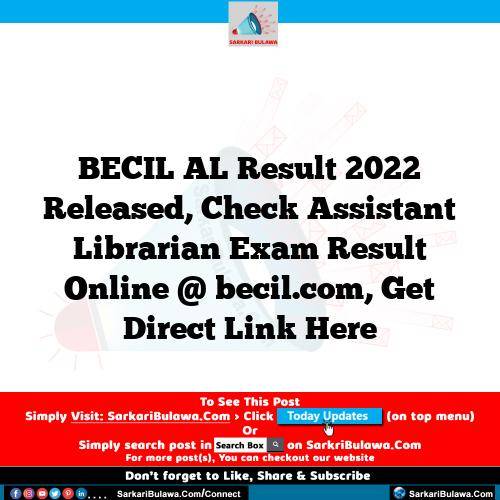 BECIL AL Result 2022 Released, Check Assistant Librarian Exam Result Online @ becil.com, Get Direct Link Here