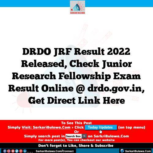 DRDO JRF Result 2022 Released, Check Junior Research Fellowship Exam Result Online @ drdo.gov.in, Get Direct Link Here