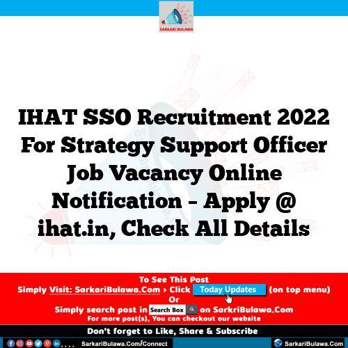 IHAT SSO Recruitment 2022 For Strategy Support Officer Job Vacancy Online Notification – Apply @ ihat.in, Check All Details