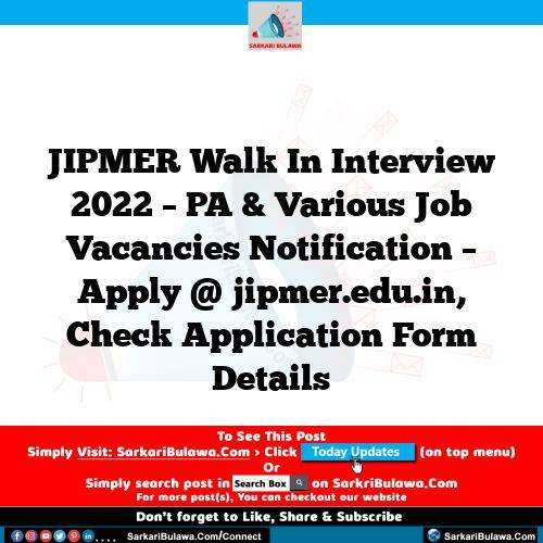 JIPMER Walk In Interview 2022 – PA & Various  Job Vacancies Notification – Apply @ jipmer.edu.in, Check Application Form Details