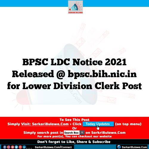 BPSC LDC Notice 2021 Released @ bpsc.bih.nic.in for Lower Division Clerk Post