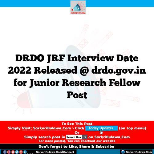 DRDO JRF Interview Date 2022 Released @ drdo.gov.in for Junior Research Fellow  Post