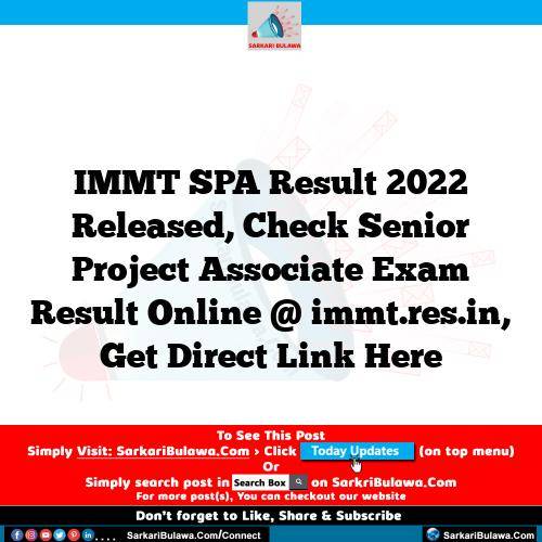 IMMT SPA Result 2022 Released, Check Senior Project Associate Exam Result Online @ immt.res.in, Get Direct Link Here
