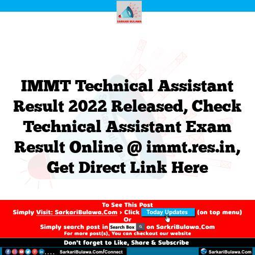 IMMT Technical Assistant Result 2022 Released, Check Technical Assistant Exam Result Online @ immt.res.in, Get Direct Link Here