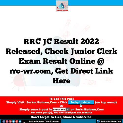 RRC JC Result 2022 Released, Check Junior Clerk Exam Result Online @ rrc-wr.com, Get Direct Link Here