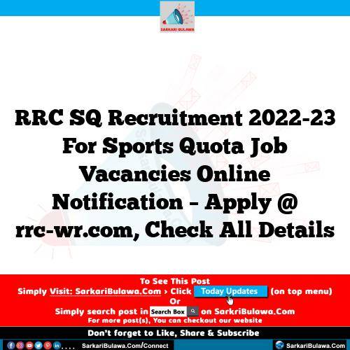 RRC SQ Recruitment 2022-23 For Sports Quota Job Vacancies Online Notification – Apply @ rrc-wr.com, Check All Details