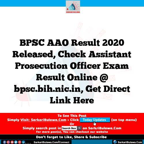 BPSC AAO Result 2020 Released, Check Assistant Prosecution Officer Exam Result Online @ bpsc.bih.nic.in, Get Direct Link Here