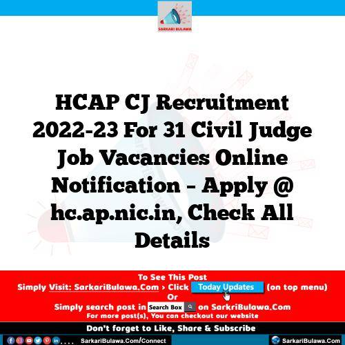 HCAP CJ Recruitment 2022-23 For 31 Civil Judge Job Vacancies Online Notification – Apply @ hc.ap.nic.in, Check All Details