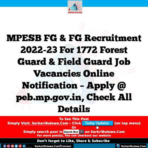 MPESB  FG & FG Recruitment 2022-23 For 1772 Forest Guard & Field Guard Job Vacancies Online Notification – Apply @ peb.mp.gov.in, Check All Details