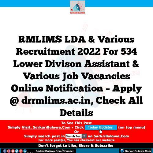 RMLIMS LDA & Various  Recruitment 2022 For 534 Lower Divison Assistant  & Various  Job Vacancies Online Notification – Apply @ drrmlims.ac.in, Check All Details