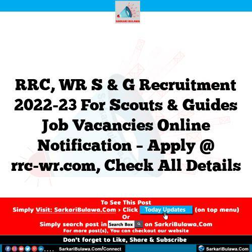 RRC, WR S & G Recruitment 2022-23 For Scouts & Guides Job Vacancies Online Notification – Apply @ rrc-wr.com, Check All Details