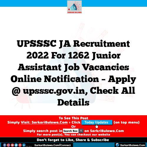 UPSSSC JA Recruitment 2022 For 1262 Junior Assistant Job Vacancies Online Notification – Apply @ upsssc.gov.in, Check All Details