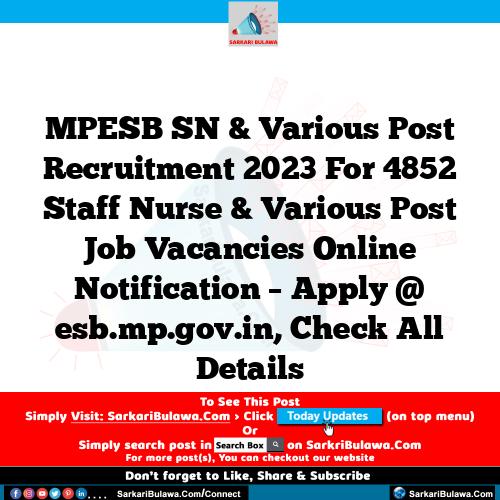 MPESB SN & Various Post Recruitment 2023 For 4852 Staff Nurse & Various Post Job Vacancies Online Notification – Apply @ esb.mp.gov.in, Check All Details